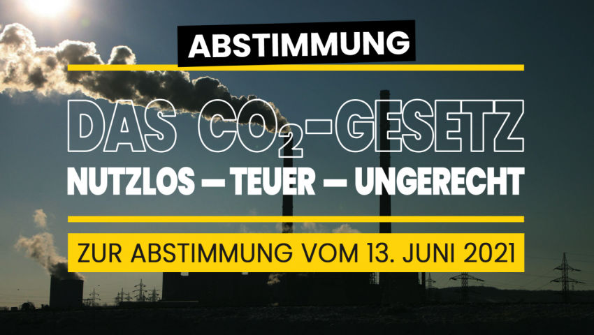 CO2-Gesetz – teuer, nutzlos, ungerecht (Abstimmung vom 13. Juni 2021)