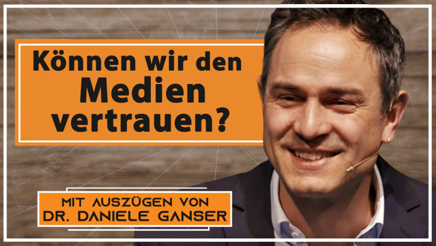 Können wir den Medien vertrauen? – mit Auszügen von Dr. Daniele Ganser