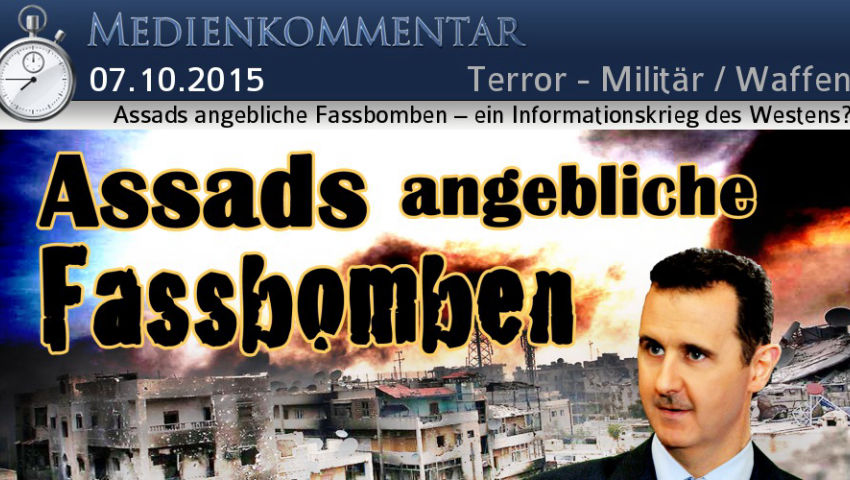 Assads angebliche Fassbomben – ein Informationskrieg des Westens?