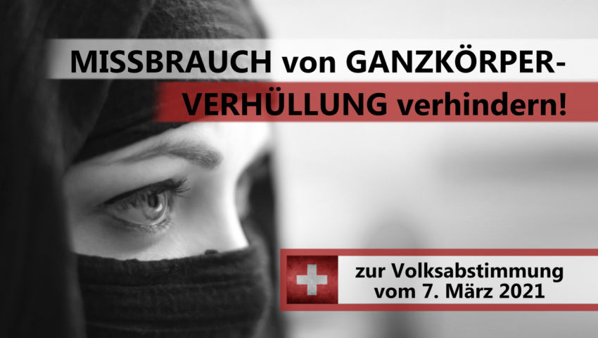 CH-Abstimmung: Missbrauch von Ganzkörper-Verhüllung verhindern!