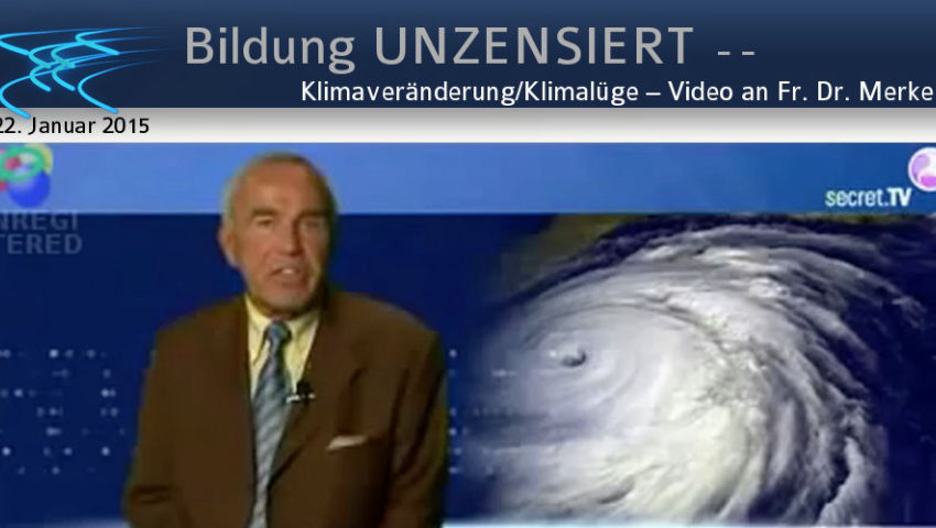 Klimaveränderung/Klimalüge – Video an Fr. Dr. Merkel