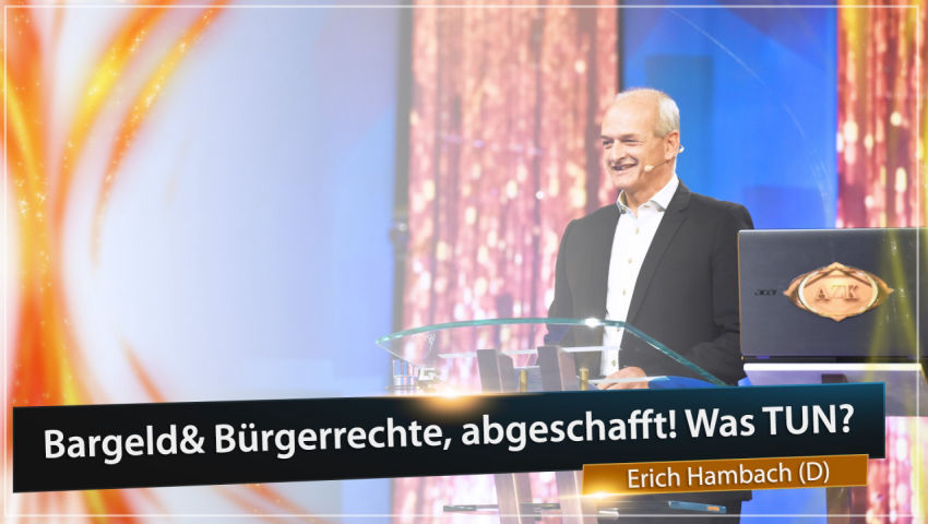 14. AZK:  Bargeld & Bürgerrechte abgeschafft! Was TUN? - Erich Hambach