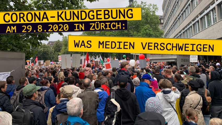 Corona-Kundgebung am 29.8.2020 in Zürich: Was Medien verschweigen