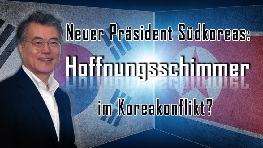 Neuer Präsident Südkoreas: Hoffnungsschimmer im Koreakonflikt?