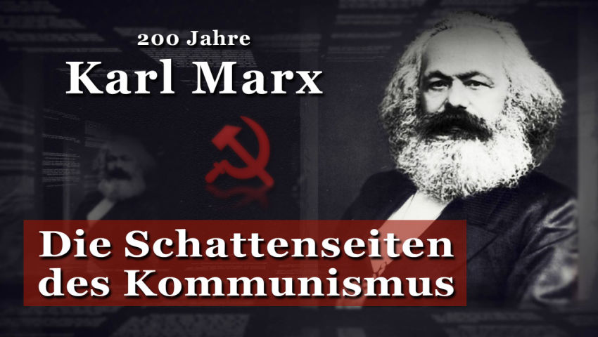 200 Jahre Karl Marx – Die Schattenseiten des Kommunismus