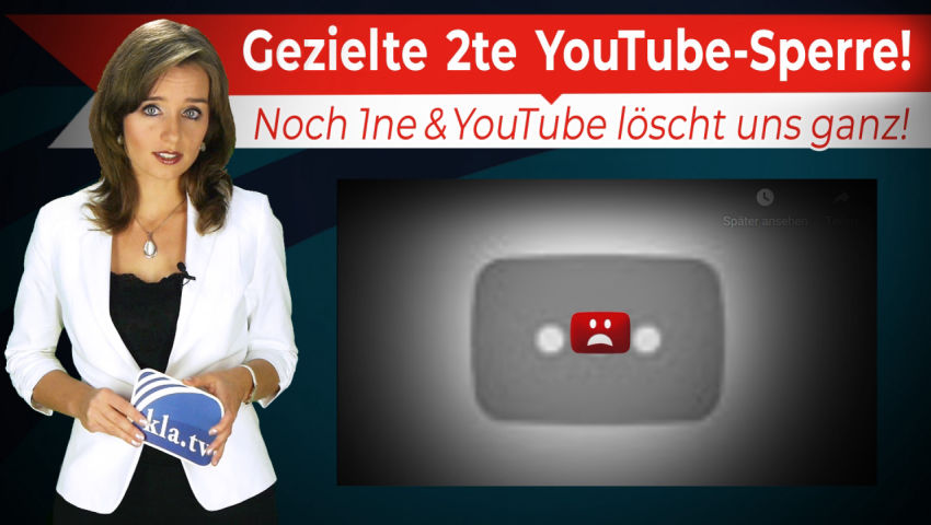 Gezielte 2te YouTube-Sperre! - Noch 1ne & YouTube löscht uns ganz!