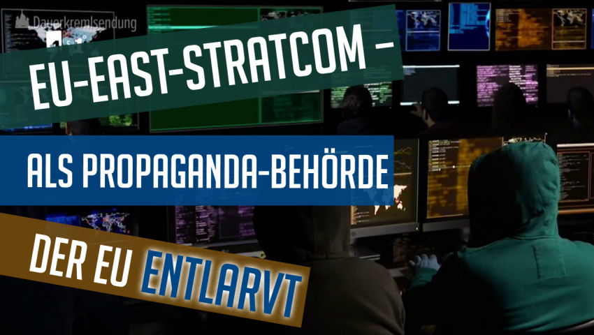 EU-East-StratCom – als Propaganda-Behörde der EU entlarvt