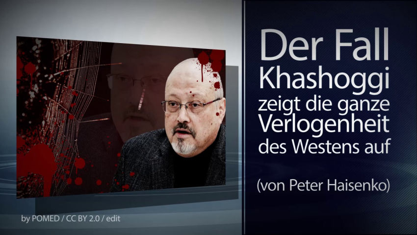 Der Fall Khashoggi zeigt die ganze Verlogenheit des Westens auf (von Peter Haisenko)