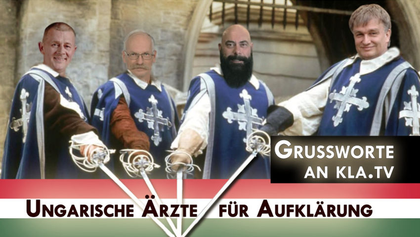 Ungarische Ärzte für Aufklärung – Gruß und Dank an Kla.TV