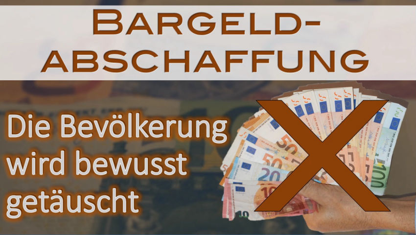 Bargeldabschaffung: Die Bevölkerung wird bewusst getäuscht!