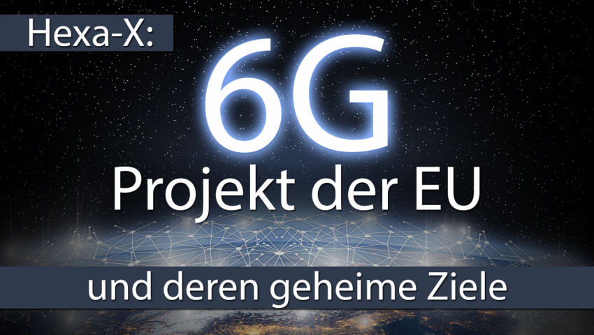 Hexa-X: 6G-Projekt der EU und deren geheime Ziele