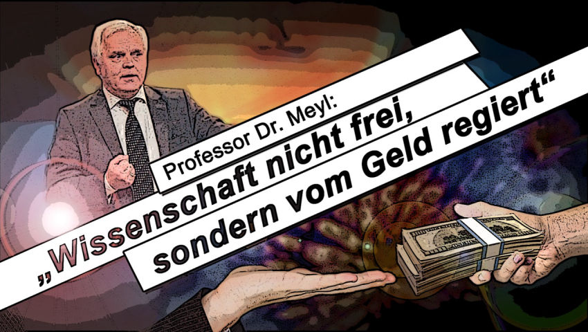 Professor Dr. Meyl: „Wissenschaft nicht frei, sondern vom Geld regiert“