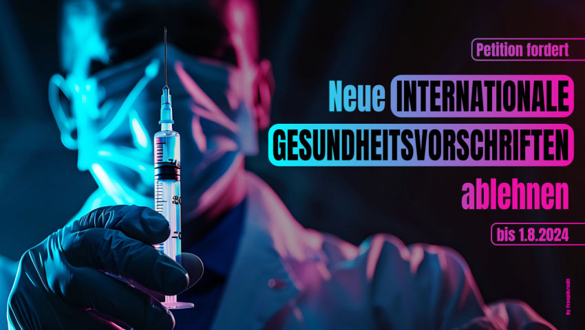 CH-online-Petition fordert: Bundesrat soll die neuen Gesundheitsvorschriften (IGV) ablehnen (bis 1.8