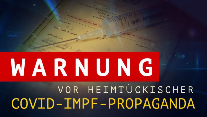 Achtung!! Warnung vor heimtückischer Covid-Impf-Propaganda