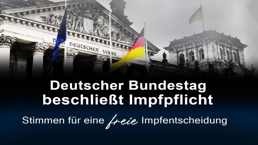 Deutscher Bundestag beschließt Impfpflicht – Stimmen für eine freie Impfentscheidung