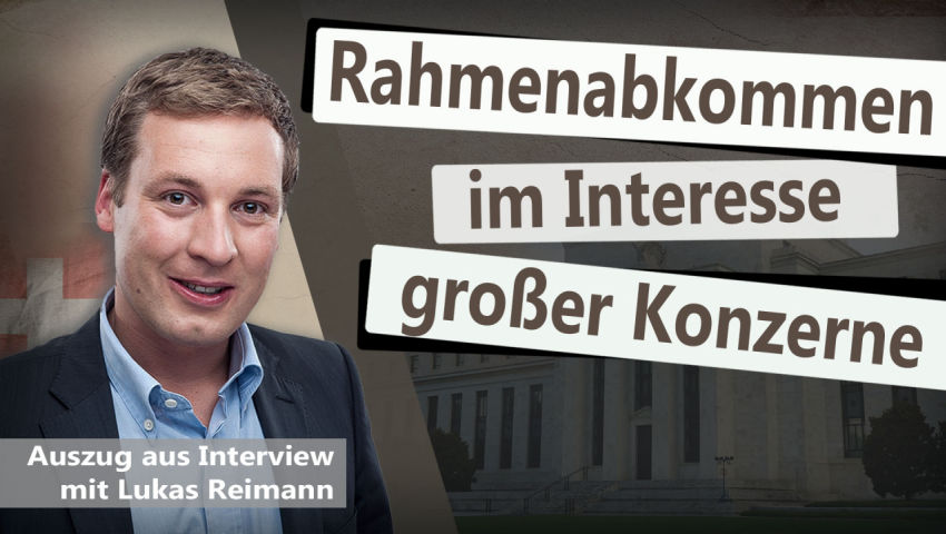 Rahmenabkommen im Interesse großer Konzerne