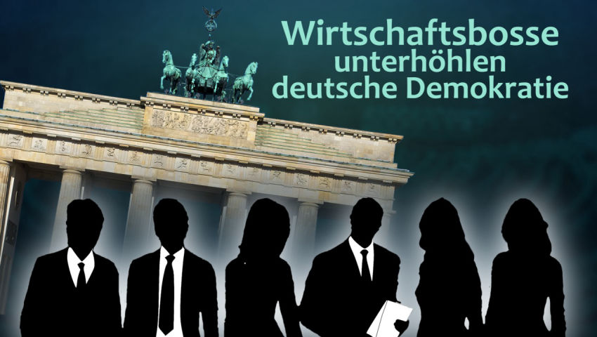 Wirtschaftsbosse unterhöhlen deutsche Demokratie