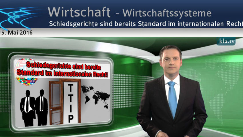 Schiedsgerichte sind bereits Standard im internationalen Recht!