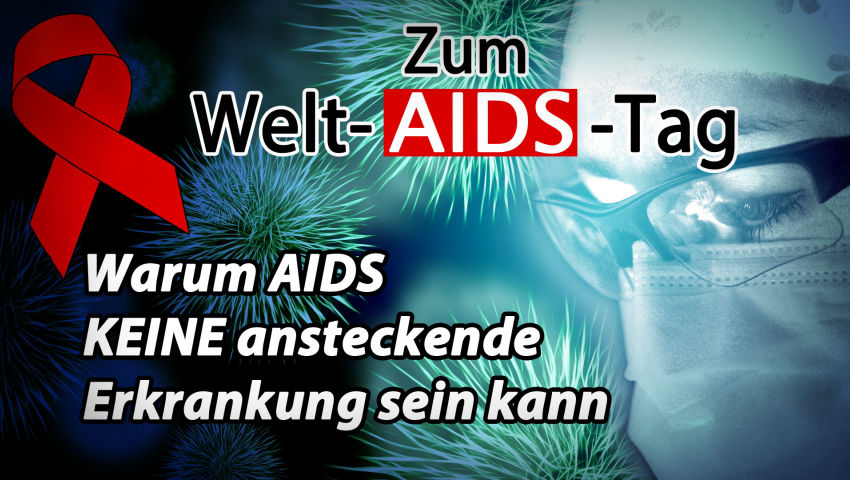 Zum Welt-Aids-Tag am 1.12.2015: Warum AIDS keine ansteckende Erkrankung sein kann