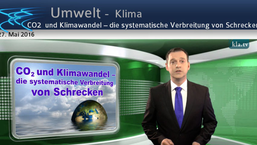 CO2  und Klimawandel – die systematische Verbreitung von Schrecken