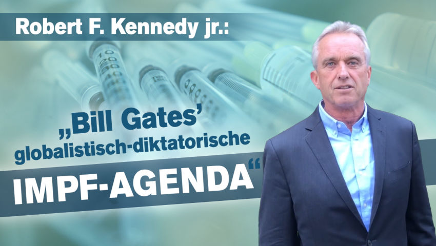 Robert F. Kennedy jr.: „Bill Gates’ globalistisch-diktatorische Impf-Agenda“