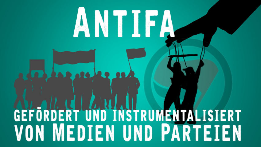 Antifa gefördert und instrumentalisiert von Medien und Parteien