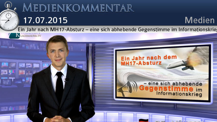 Ein Jahr nach MH17-Absturz – eine sich abhebende Gegenstimme im Informationskrieg