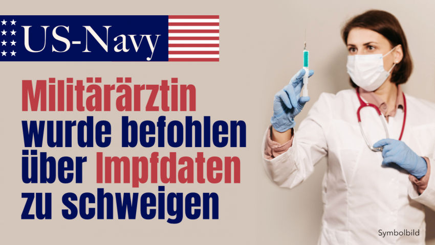 US-Navy: Militärärztin wurde befohlen über Impfdaten zu schweigen.