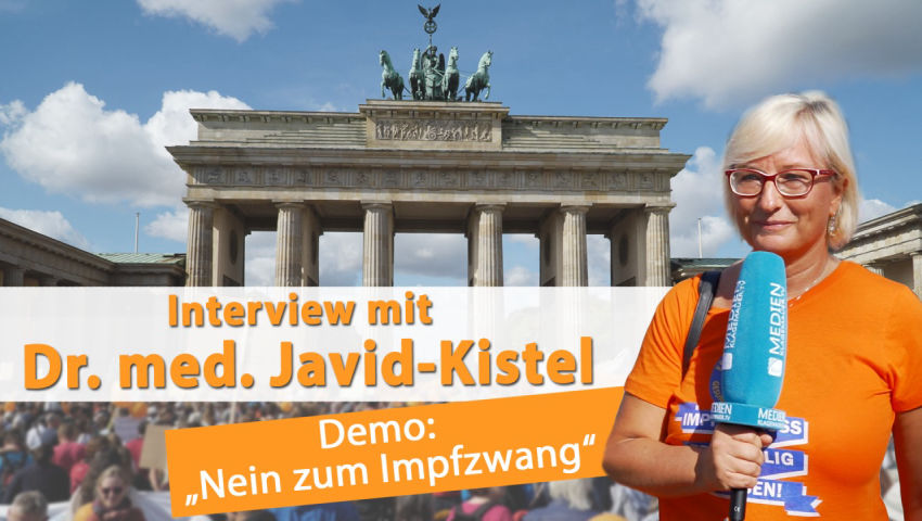 Demo Berlin „Nein zum Impfzwang“: Interview mit Dr. med. Javid-Kistel