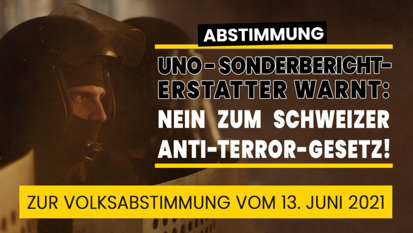 UNO-Sonderberichterstatter warnt: NEIN zum Schweizer Anti-Terror-Gesetz! Zur Volksabstimmung vom 13.