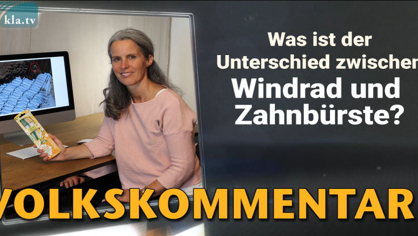 Was ist der Unterschied zwischen Windrad und Zahnbürste?