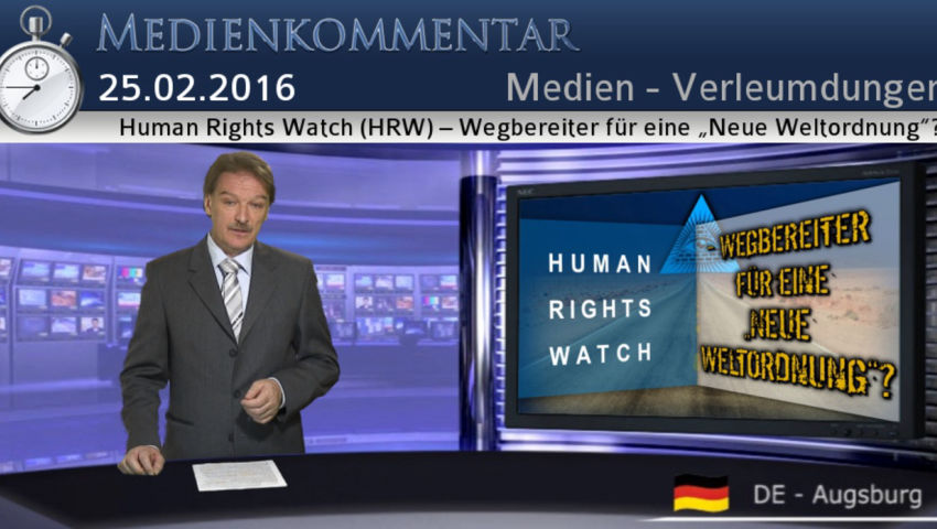 Human Rights Watch (HRW) – Wegbereiter für eine „Neue Weltordnung“?