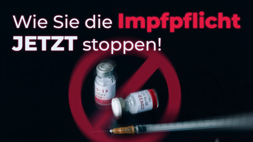 „Wie Sie die Impfpflicht JETZT stoppen!“