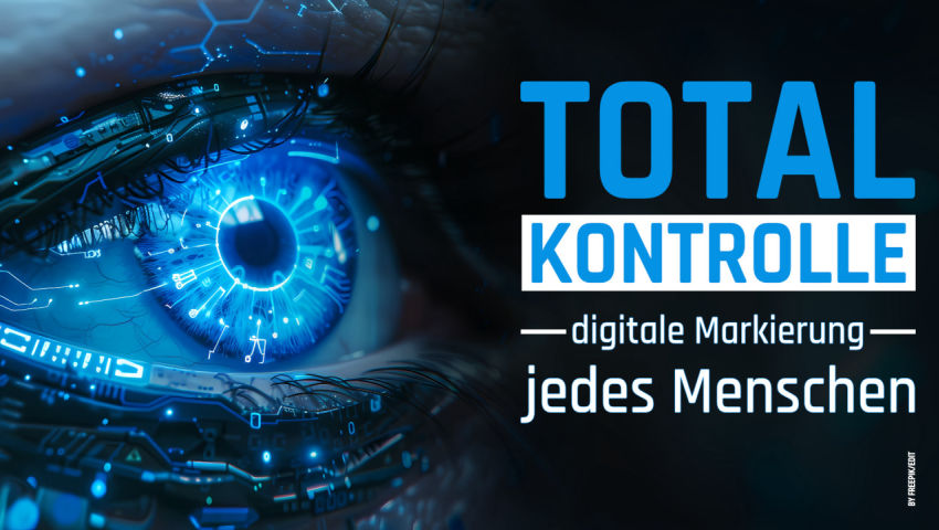 Totalkontrolle – digitale Markierung jedes Menschen