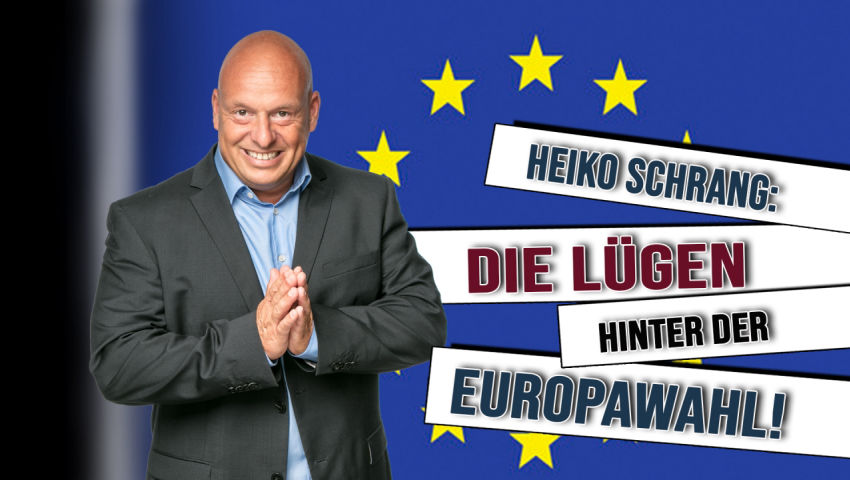 Heiko Schrang:  Die Lügen hinter der Europawahl!