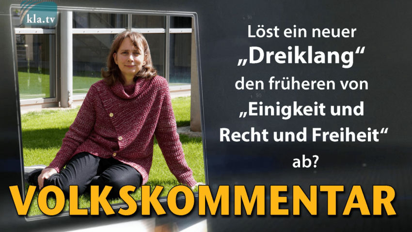 Löst ein neuer „Dreiklang“ den früheren von „Einigkeit und Recht und Freiheit“ ab?