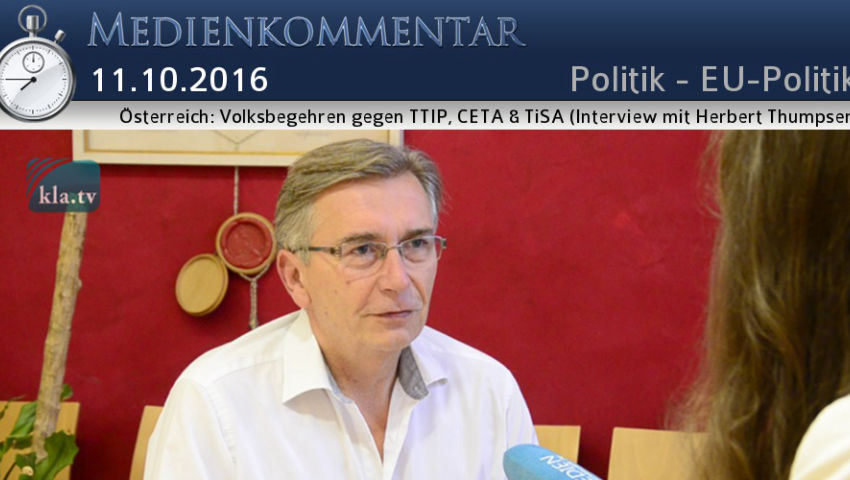 Österreich: Volksbegehren gegen TTIP, CETA & TiSA (Interview mit Herbert Thumpser)