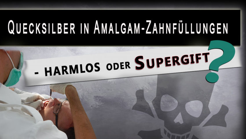 Quecksilber in Amalgam-Zahnfüllungen – harmlos oder Supergift?