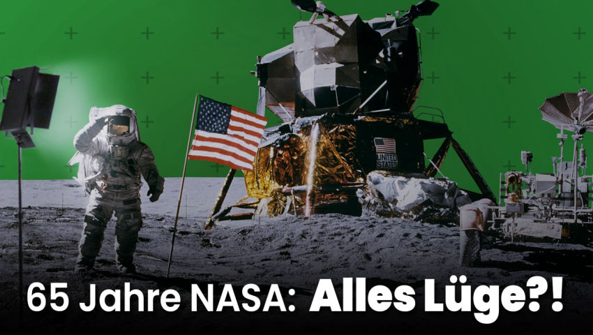 65 Jahre NASA:  Alles Lüge?!