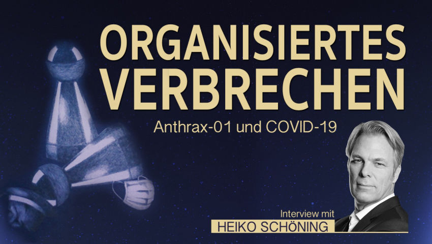 Organisiertes Verbrechen: COVID-19 und ANTHRAX-01 –
nInterview mit Heiko Schöning