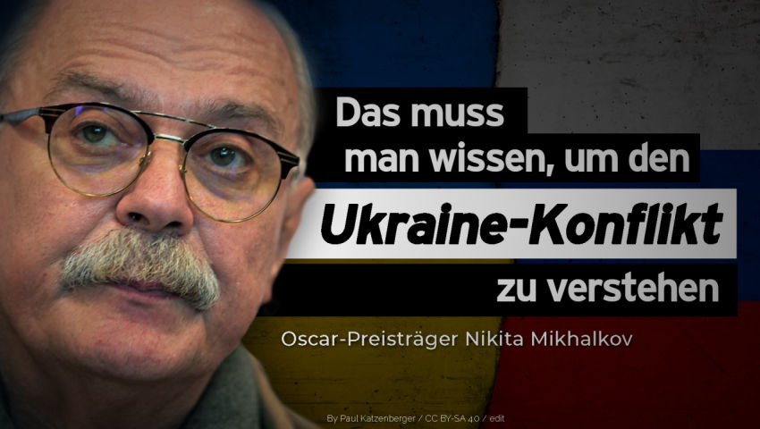 Oscar-Preisträger Nikita Mikhalkov: Das muss man wissen, um den Ukraine-Konflikt zu verstehen