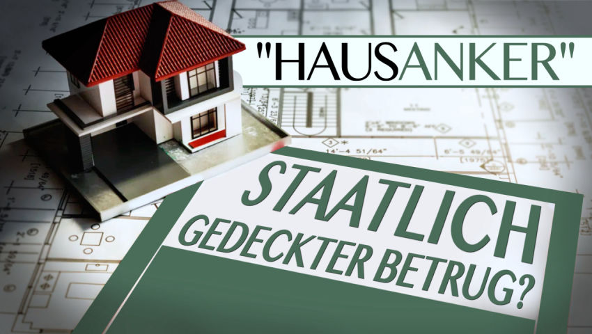 „Hausanker“ ‒ staatlich gedeckter Betrug?