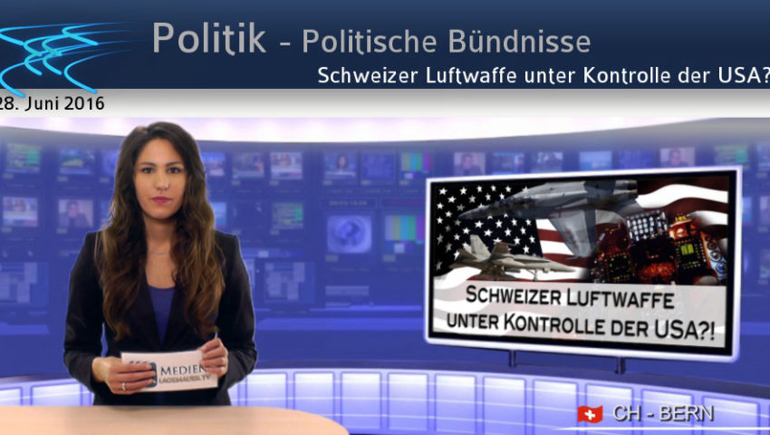 Schweizer Luftwaffe unter Kontrolle der USA?!