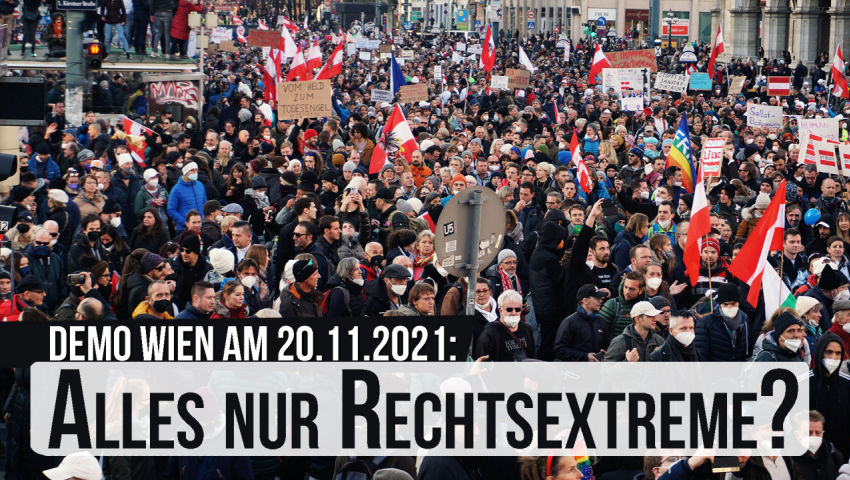 Demo WIEN am 20.11.2021: Alles nur Rechtsextreme?