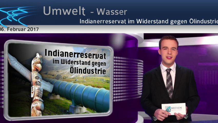 Indianerreservat im Widerstand gegen Ölindustrie