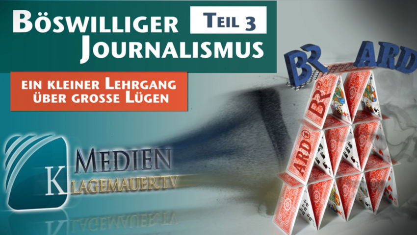 Teil3 - Böswilliger Journalismus: Ein kleiner Lehrgang über große Lügen