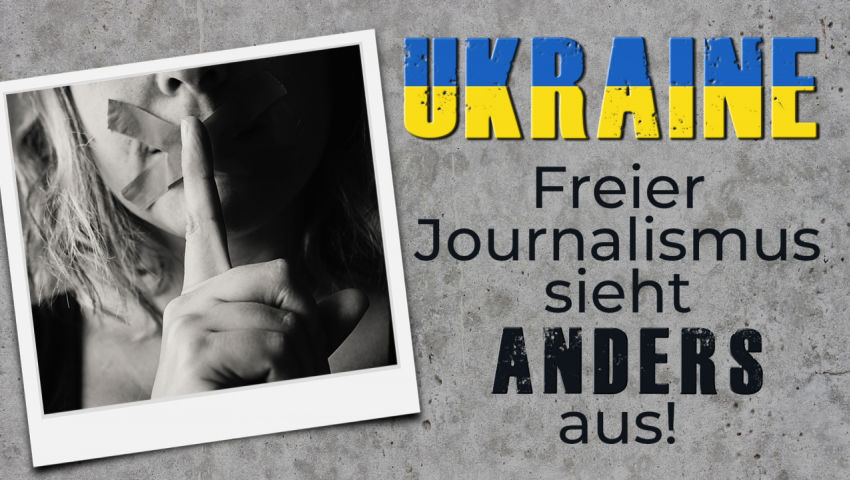 Ukraine: Freier Journalismus sieht anders aus!