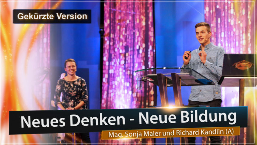 14. AZK: Neues Denken - Neue Bildung - Mag. Sonja Maier und Richard Kandlin (Gekürzte Version)