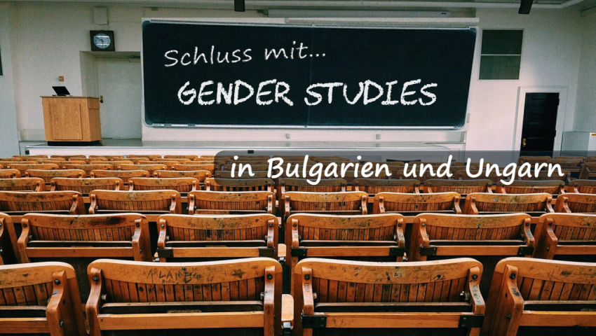 Schluss mit „Gender Studies“ in Bulgarien und Ungarn