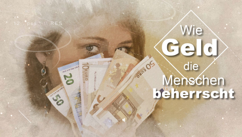 Wie Geld die Menschen beherrscht